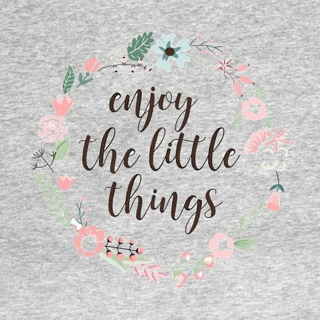enjoy the little things in life enjoy the little things in life enjoy the little things in life by Luyasrite